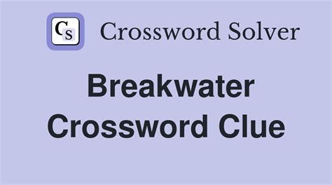 spur or breakwater crossword clue.